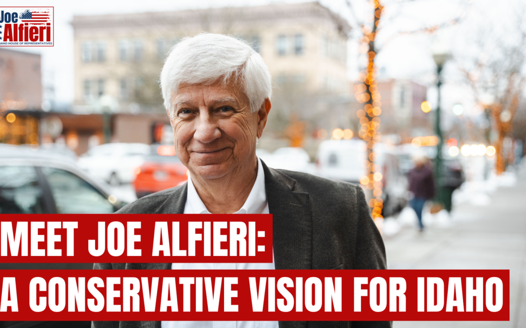Meet Joe Alfieri: A Conservative Vision for Idaho